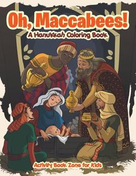 Paperback Oh, Maccabees! A Hanukkah Coloring Book