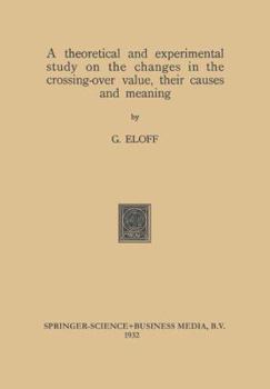 Paperback A Theoretical and Experimental Study on the Changes in the Crossing-Over Value, Their Causes and Meaning Book