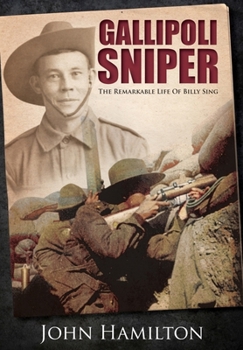 Paperback Gallipoli Sniper: The Remarkable Life of Billy Sing Book