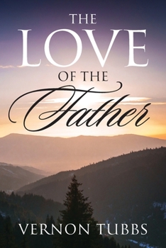 Paperback The Love Of The Father Book