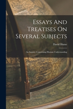 Paperback Essays And Treatises On Several Subjects: An Inquiry Concerning Human Understanding Book