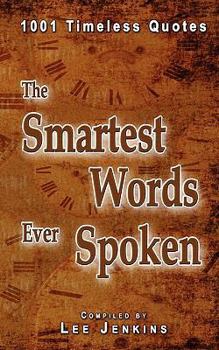 Paperback The Smartest Words Ever Spoken Book