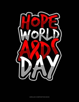 Paperback Hope World AIDS Day: Unruled Composition Book