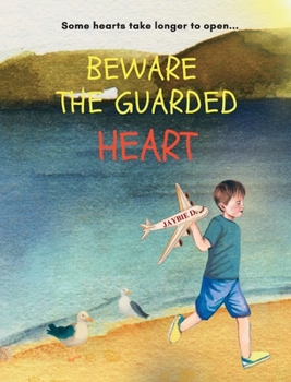 Beware The Guarded Heart