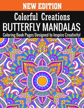 Paperback New Edition Colorful Creations Butterfly Mandalas Coloring Book Pages Designed to Inspire Creativity!: 140 Page with one side s mandalas illustration Book