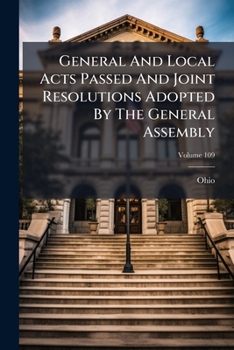 Paperback General And Local Acts Passed And Joint Resolutions Adopted By The General Assembly; Volume 109 Book
