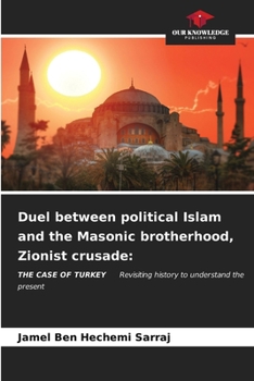 Paperback Duel between political Islam and the Masonic brotherhood, Zionist crusade Book