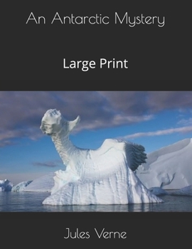 An Antarctic Mystery: Large Print