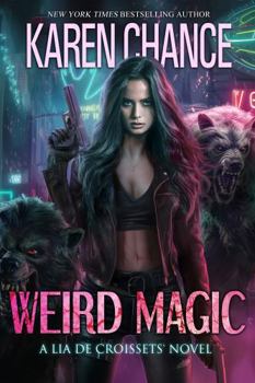 Weird Magic (Lia de Croissets) - Book #2 of the Lia de Croissets