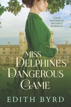 Paperback Miss Delphine's Dangerous Game: A Historical Regency Romance Novel Book