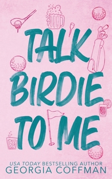 Paperback Talk Birdie to Me: A Small Town Golf Romance Book