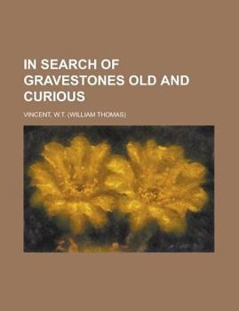 Paperback In Search of Gravestones Old and Curious Book