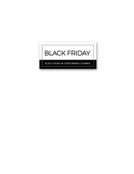 Black Friday & Cyber Monday: Countdown Shopping Planner with Holiday Organizer Planning and Schedule Tracker Notebook for Department store or Best Deal Comparison & Coupons to Use