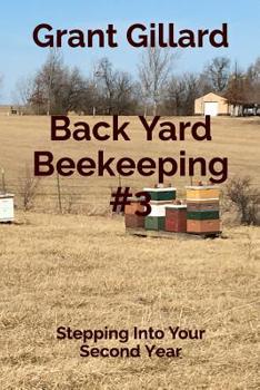 Back Yard Beekeeping #3: Stepping Into Your Second Year