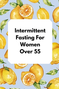 Paperback Intermittent Fasting For Women Over 55: Intermittent Fasting Tracker Book