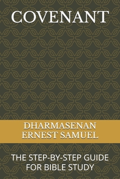 COVENANT: THE STEP-BY-STEP GUIDE FOR BIBLE STUDY