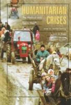 Hardcover Humanitarian Crises: The Medical and Public Health Response Book