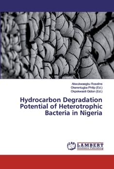 Paperback Hydrocarbon Degradation Potential of Heterotrophic Bacteria in Nigeria Book