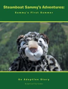 Paperback Steamboat Sammy's Adventures: Sammy's First Summer: An Adoption Story Book