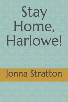 Paperback Stay Home, Harlowe! Book