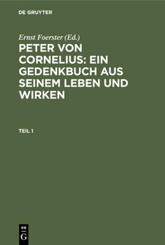 Hardcover Peter von Cornelius: Ein Gedenkbuch aus seinem Leben und Wirken [German] Book
