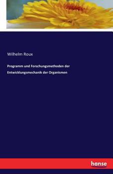 Paperback Programm und Forschungsmethoden der Entwicklungsmechanik der Organismen [German] Book