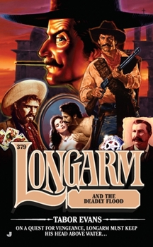 Longarm and the Deadly Flood - Book #379 of the Longarm