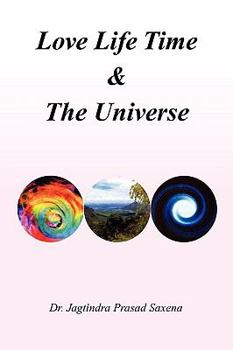 Paperback Love Life Time & the Universe Book