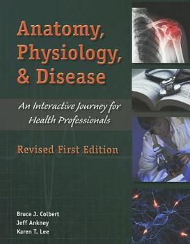Hardcover Anatomy, Physiology, and Disease: An Interactive Journey for Health Professions Book