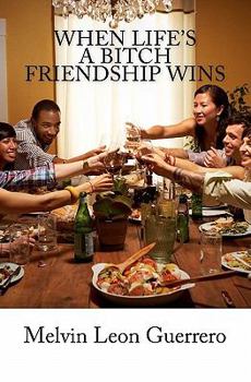 Paperback When Life's A Bitch Friendship Wins Book