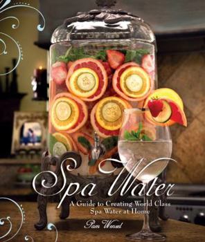 Hardcover Spa Water: A Guide to Creating World Class Spa Water at Home Book