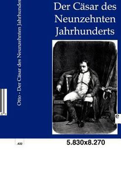 Paperback Der Cäsar des Neunzehnten Jahrhunderts [German] Book