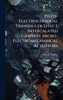 Hardcover Piezo-Electrochemical Transducer Effect Intercalated Graphite Micro-Electromechanical Actuators Book