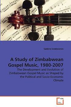 Paperback A Study of Zimbabwean Gospel Music, 1980-2007 Book