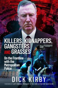 Hardcover Killers, Kidnappers, Gangsters and Grasses: On the Frontline with the Metropolitan Police Book