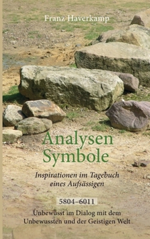 Analysen - Symbole 5804-6011: Inspirationen im Tagebuch eines Aufsässigen