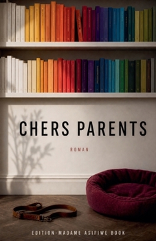 Chers Parents (French Edition)
