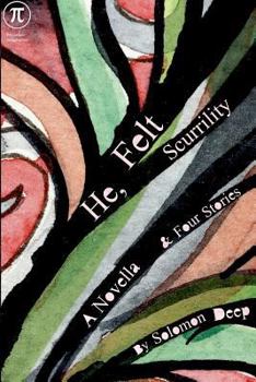 Paperback He, Felt Scurrility: A Novella & Four Stories Book