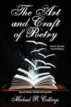 Paperback The Art and Craft of Poetry: Twenty Exercises Toward Mastery [Second Edition] Book