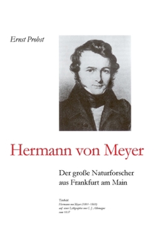Hermann von Meyer: Der große Naturforscher aus Frankfurt am Main (German Edition)