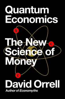 Paperback Quantum Economics: The New Science of Money Book