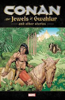 Conan: The Jewels of Gwahlur and Other Stories - Book  of the Conan and the Jewels of Gwahlur