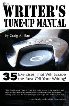 Paperback The Writer's Tune-up Manual: 35 Exercises That Will Scrape the Rust Off Your Writing Book