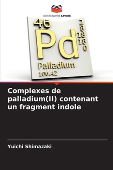 Paperback Complexes de palladium(II) contenant un fragment indole [French] Book