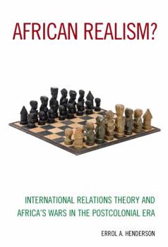 Paperback African Realism?: International Relations Theory and Africa's Wars in the Postcolonial Era Book