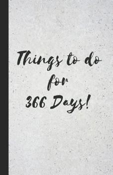 Things to Do for 366 Days: A Bullet Formatted Book for Your Day to Day List of Things to Do - Stone Effect