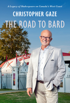 The Road to Bard: A Legacy of Shakespeare on Canada’s West Coast