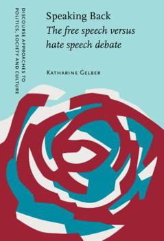 Hardcover Speaking Back: The Free Speech Versus Hate Speech Debate Book