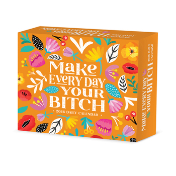 Home Make Every Day Your Bitch 2026 Box Calendar Book