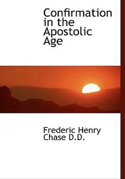 Paperback Confirmation in the Apostolic Age Book